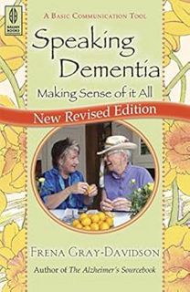 [View] [KINDLE PDF EBOOK EPUB] Speaking Dementia: Making Sense of It All by Frena Gray-Davidson 🖋️