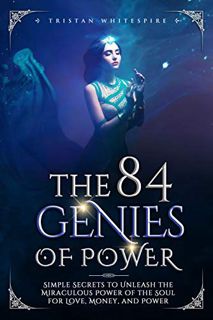 VIEW [EBOOK EPUB KINDLE PDF] The 84 Genies of Power: Simple Secrets to Unleash the Miraculous Power