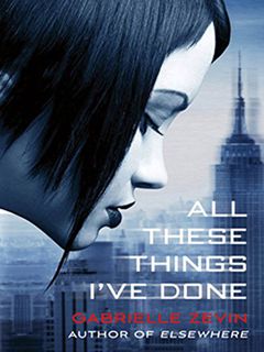 [View] [KINDLE PDF EBOOK EPUB] All These Things I've Done: A Novel (Birthright Book 1) by  Gabrielle