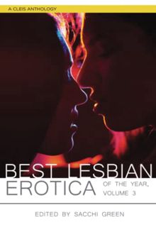 ACCESS KINDLE PDF EBOOK EPUB Best Lesbian Erotica of the Year, Volume 3 by  Sacchi Green 💛