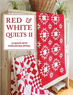 READ EPUB KINDLE PDF EBOOK Red & White Quilts II: 14 Quilts with Everlasting Appeal by  That Patchwo