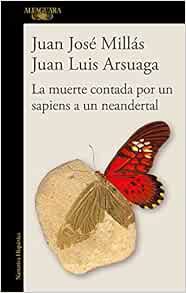 [GET] [KINDLE PDF EBOOK EPUB] La muerte contada por un sapiens a un neandertal / Death as Told by a