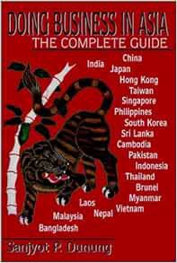 Read [PDF EBOOK EPUB KINDLE] Doing Business in Asia, 21 Maps & Index: The Complete Guide by Sanjyot