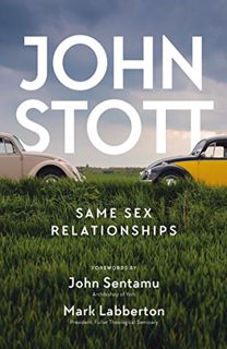 Access EPUB KINDLE PDF EBOOK Same Sex Relationships: Classic wisdom from John Stott by  John Stott,J