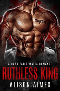 [READ] [PDF EBOOK EPUB KINDLE] Ruthless King: A Dark Fated-Mates Romance (Ruthless Warlords Book 1)