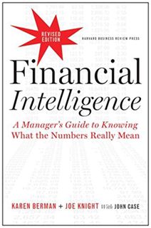 [Get] EPUB KINDLE PDF EBOOK Financial Intelligence, Revised Edition: A Manager's Guide to Knowing Wh