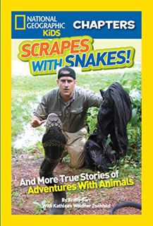 Read EBOOK EPUB KINDLE PDF National Geographic Kids Chapters: Scrapes With Snakes: True Stories of A