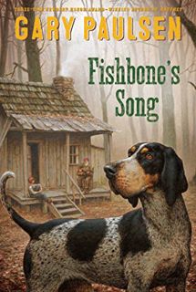 Access EPUB KINDLE PDF EBOOK Fishbone's Song by  Gary Paulsen 📭