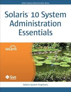 View [EBOOK EPUB KINDLE PDF] Solaris 10 System Administration Essentials by Solaris System Engineers