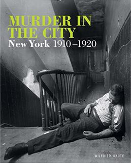 ACCESS [KINDLE PDF EBOOK EPUB] Murder in the City: New York, 1910-1920 by  Wilfried Kaute 📋