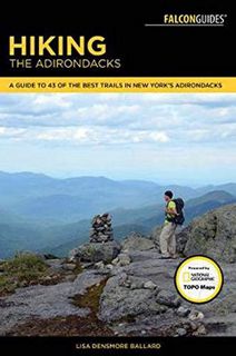 Read [KINDLE PDF EBOOK EPUB] Hiking the Adirondacks: A Guide to the Area's Greatest Hiking Adventure