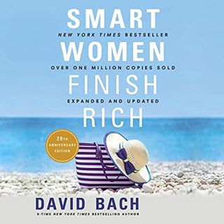 [Access] [KINDLE PDF EBOOK EPUB] Smart Women Finish Rich, Expanded and Updated by  David Bach,David