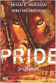 Read KINDLE PDF EBOOK EPUB Pride of Baghdad by Brian K. VaughanNiko Henrichon 💙