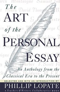 Access EPUB KINDLE PDF EBOOK The Art of the Personal Essay: An Anthology from the Classical Era to t
