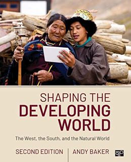 ACCESS EPUB KINDLE PDF EBOOK Shaping the Developing World: The West, the South, and the Natural Worl