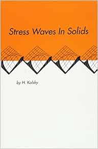 [ACCESS] KINDLE PDF EBOOK EPUB Stress Waves in Solids (Dover Books on Physics) by H. Kolsky 📙