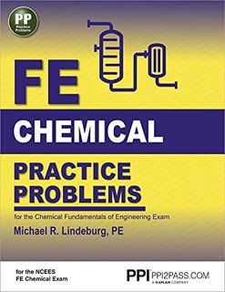 GET KINDLE PDF EBOOK EPUB PPI FE Chemical Practice Problems – Comprehensive Practice for the NCEES F