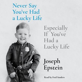 DOWNLOAD(PDF) Never Say You've Had a Lucky Life: Especially If You've Had a Lucky Life