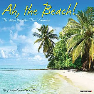 READ [EBOOK EPUB KINDLE PDF] Ah, The Beach! 2022 Tropical Wall Calendar by  Willow Creek Press 💛