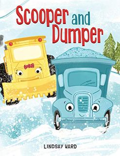 READ [EPUB KINDLE PDF EBOOK] Scooper and Dumper by  Lindsay Ward &  Lindsay Ward 🖋️