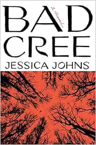 View EPUB KINDLE PDF EBOOK Bad Cree: A Novel by Jessica Johns 💘