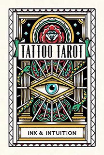 [Read] [KINDLE PDF EBOOK EPUB] Tattoo Tarot: Ink & Intuition by  Diana McMahon Collis &  Megamunden