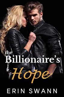 GET [PDF EBOOK EPUB KINDLE] The Billionaire's Hope: Covington Billionaires by  Erin Swann &  Donna H
