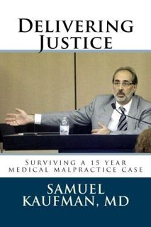 [DOWNLOAD]PDF Delivering Justice: Surviving a 15 year medical malpractice case