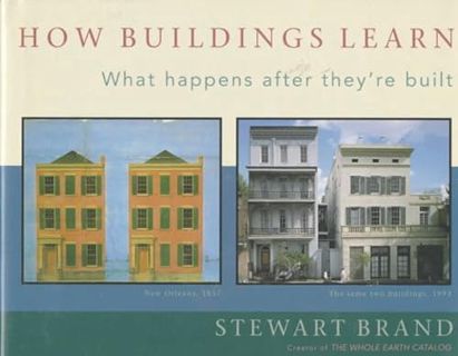 Access [EPUB KINDLE PDF EBOOK] How Buildings Learn: What Happens After They're Built by  Stewart Bra