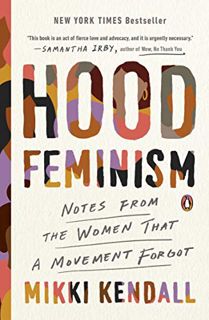 GET [EPUB KINDLE PDF EBOOK] Hood Feminism: Notes from the Women That a Movement Forgot by  Mikki Ken
