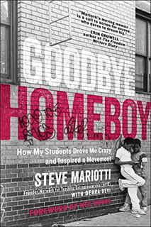 [VIEW] KINDLE PDF EBOOK EPUB Goodbye Homeboy: How My Students Drove Me Crazy and Inspired a Movement