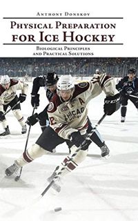 Read [KINDLE PDF EBOOK EPUB] Physical Preparation for Ice Hockey: Biological Principles and Practica