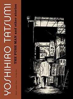 [READ] [PDF EBOOK EPUB KINDLE] The Push Man and Other Stories by  Yoshihiro Tatsumi &  Yuji Oniki 📕