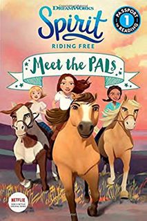 [Get] [EPUB KINDLE PDF EBOOK] Spirit Riding Free: Meet the PALs (Passport to Reading Level 1) by  Je