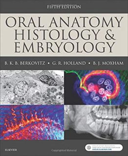 Read PDF EBOOK EPUB KINDLE Oral Anatomy, Histology and Embryology by  Barry K.B Berkovitz BDS  MSc