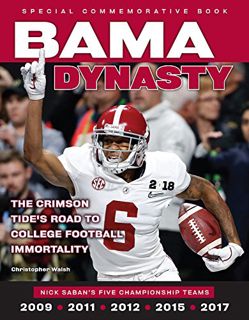 [READ] EBOOK EPUB KINDLE PDF Bama Dynasty: The Crimson Tide’s Road to College Football Immortality b