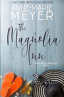 [VIEW] [KINDLE PDF EBOOK EPUB] The Magnolia Inn: A Sweet, Small Town Story (The Red Stiletto Book Cl