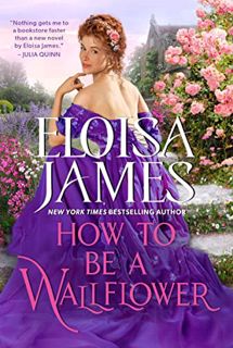 Read [PDF EBOOK EPUB KINDLE] How to Be a Wallflower: A Would-Be Wallflowers Novel by  Eloisa James �