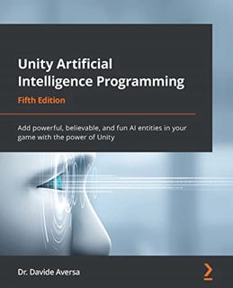 Read EBOOK EPUB KINDLE PDF Unity Artificial Intelligence Programming: Add powerful, believable, and