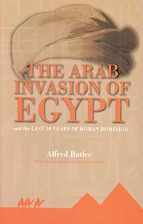 [GET] KINDLE PDF EBOOK EPUB The Arab Conquest of Egypt: And the Last 30 Years of the Roman Dominion