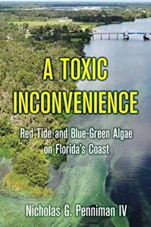 [Read] [PDF EBOOK EPUB KINDLE] A Toxic Inconvenience: Red Tide and Blue-Green Algae on Florida's Coa