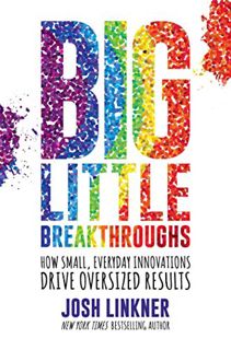 [View] [EPUB KINDLE PDF EBOOK] Big Little Breakthroughs: How Small, Everyday Innovations Drive Overs