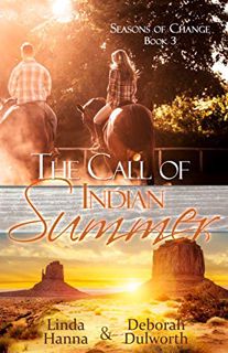 [ACCESS] KINDLE PDF EBOOK EPUB The Call of Indian Summer (Seasons of Change Book 3) by  Deborah Dulw