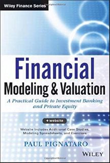 [Read] [EPUB KINDLE PDF EBOOK] Financial Modeling and Valuation: A Practical Guide to Investment Ban