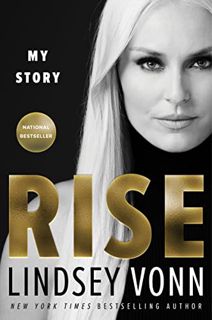 [Get] PDF EBOOK EPUB KINDLE Rise: My Story by  Lindsey Vonn 📥