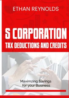 READ S-Corporation Tax Deductions and Credits: Maximizing Savings for Your Business