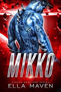 [READ] [EPUB KINDLE PDF EBOOK] Mikko: A Scifi Alien Warrior Romance (Stolen Warriors Book 2) by  Ell