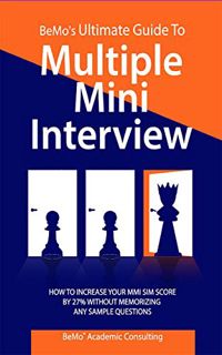 [READ] [KINDLE PDF EBOOK EPUB] BeMo's Ultimate Guide to Multiple Mini Interview: How to Increase You