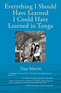 ACCESS [PDF EBOOK EPUB KINDLE] Everything I Should Have Learned I Could Have Learned in Tonga by  Ti