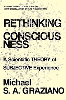 Read [KINDLE PDF EBOOK EPUB] Rethinking Consciousness: A Scientific Theory of Subjective Experience